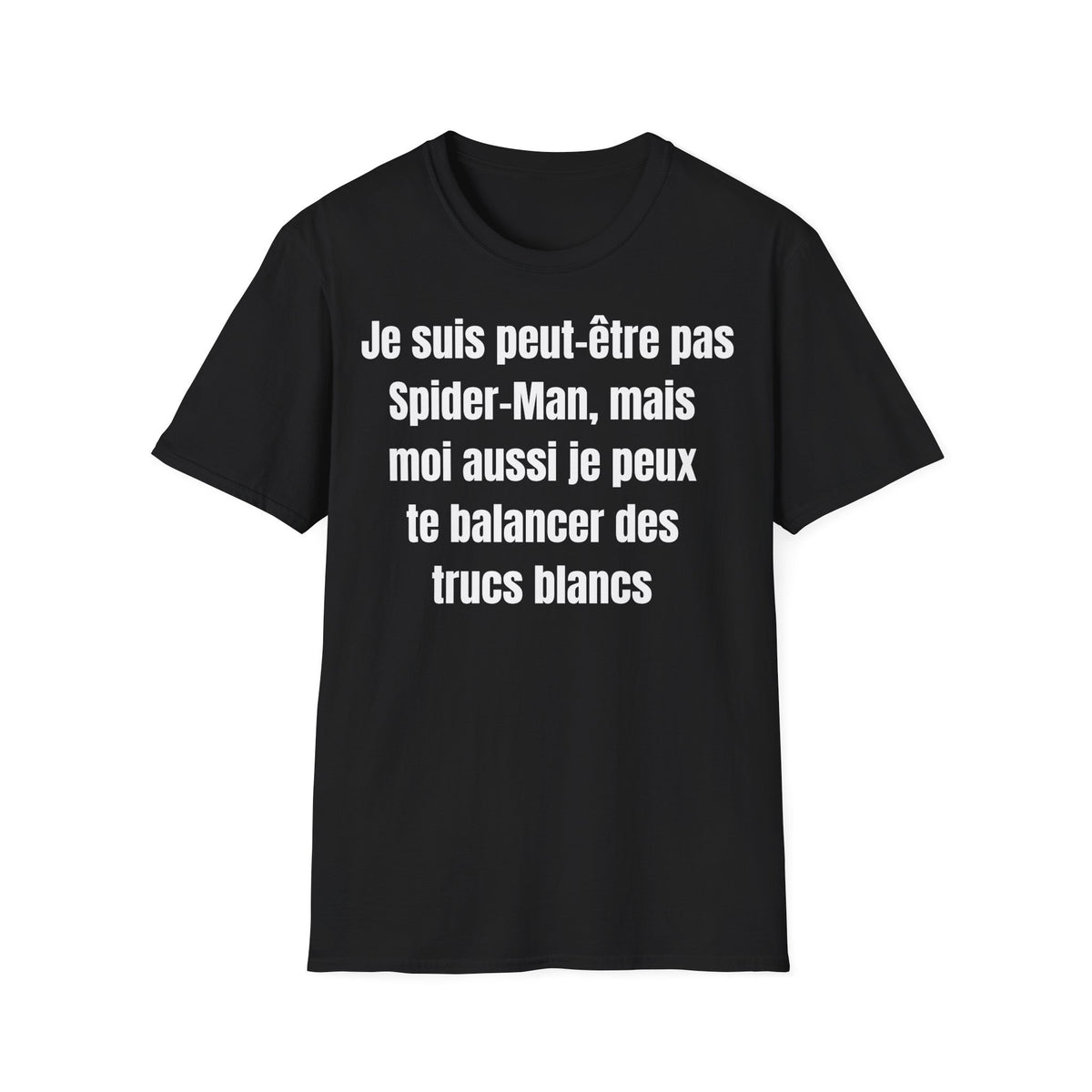Je suis peut-être pas Spider-Man, mais moi aussi je peux te balancer des trucs blancs dessus