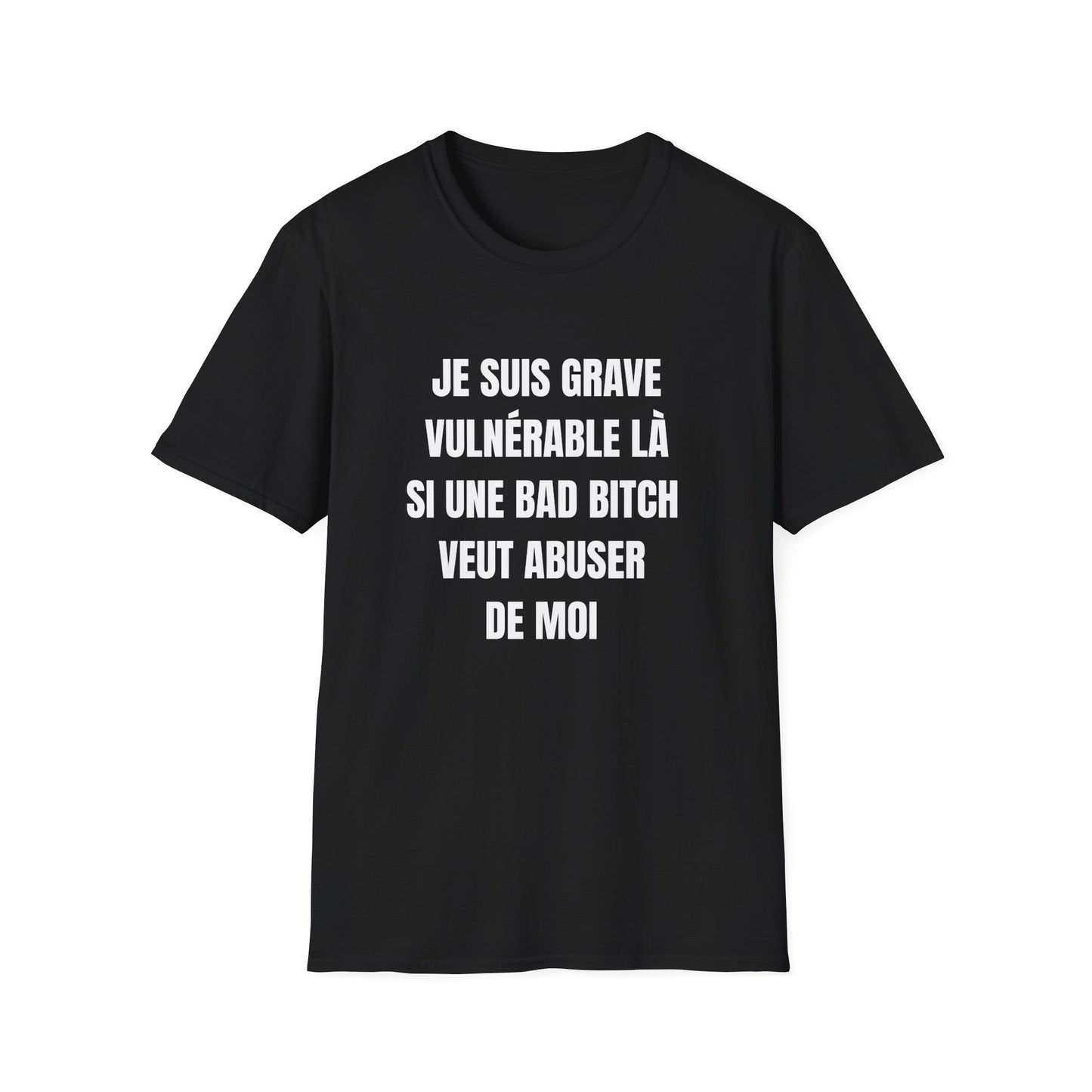 Je suis grave vulnérable..