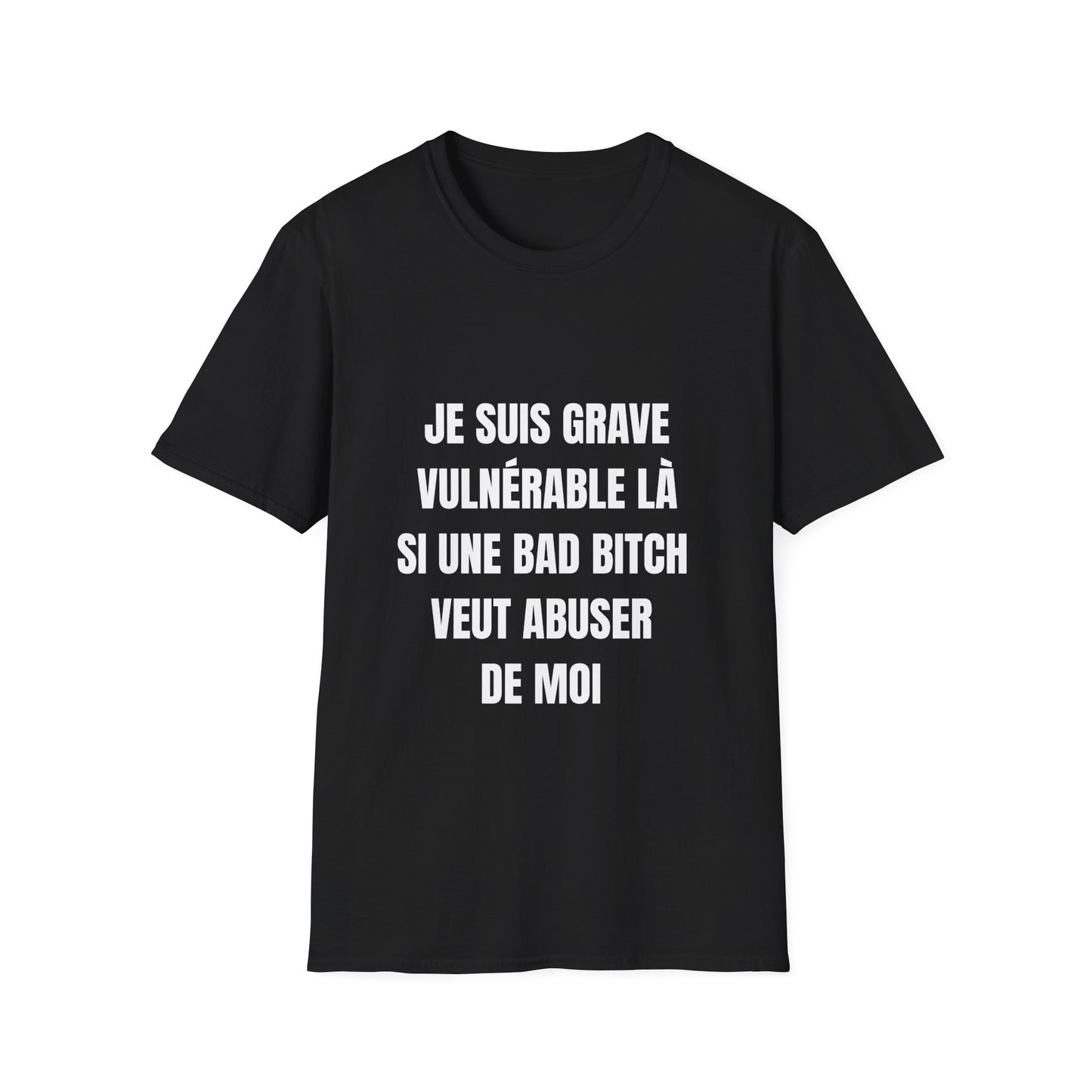 Je suis grave vulnérable