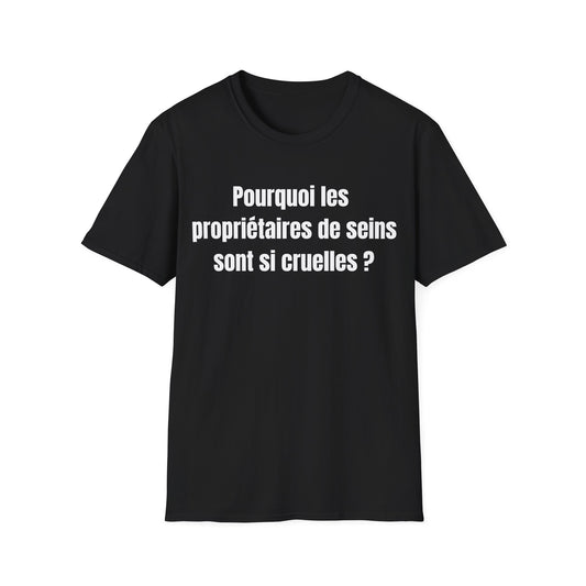 Pourquoi les propriétaires de seins sont si cruelles ?