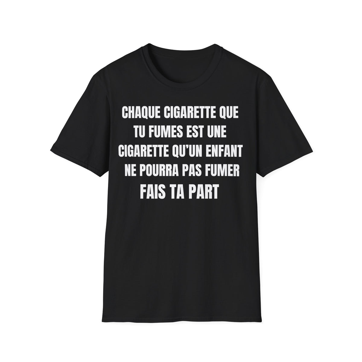 Chaque cigarette que tu fumes est une cigarette qu’un enfant ne pourra pas fumer