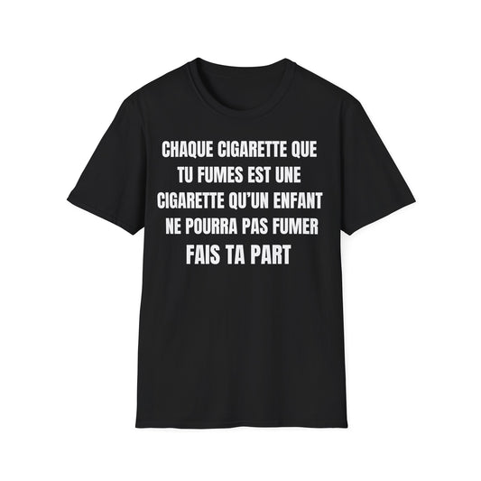 Chaque cigarette que tu fumes est une cigarette qu’un enfant ne pourra pas fumer